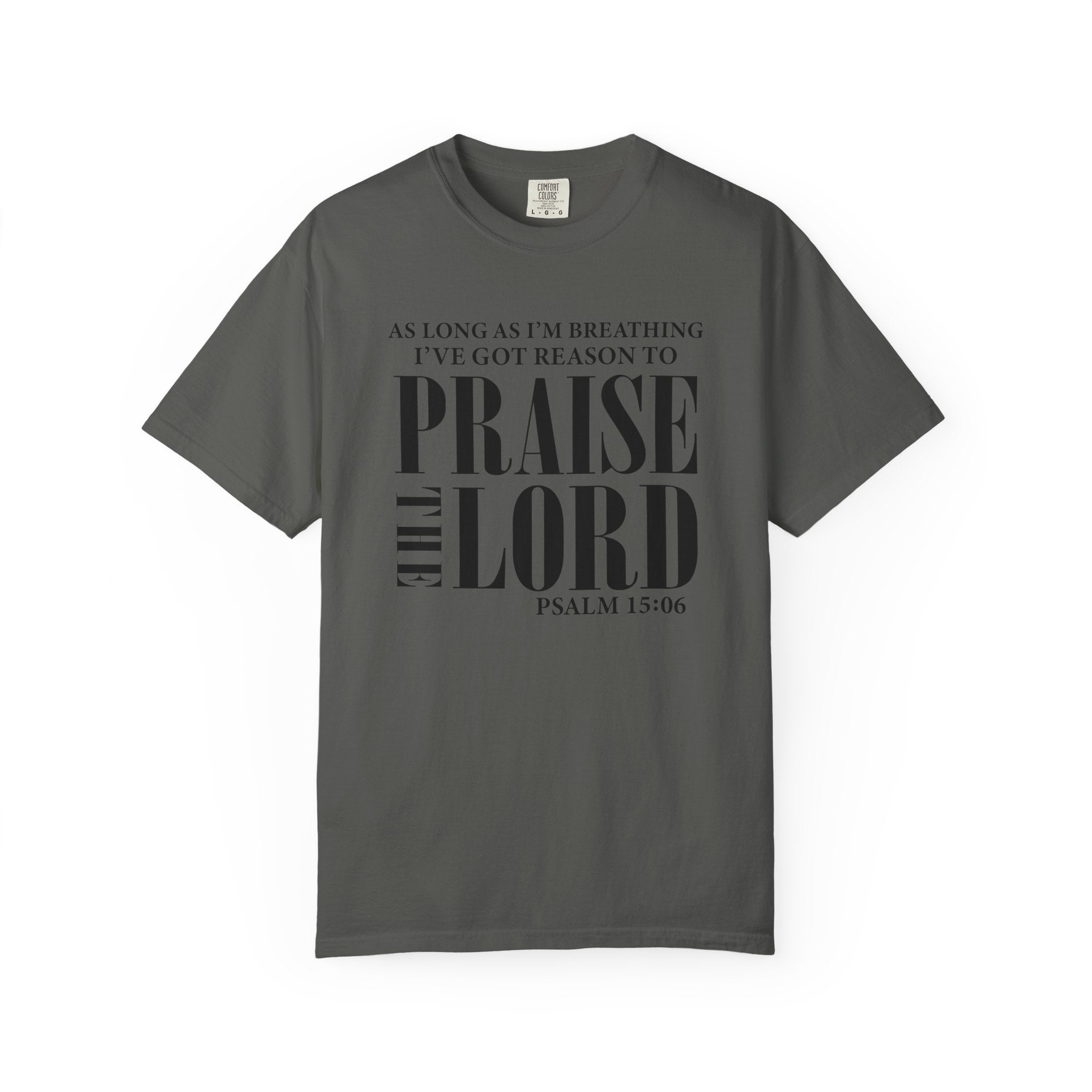 Praise the Lord Tee Psalm 15:06