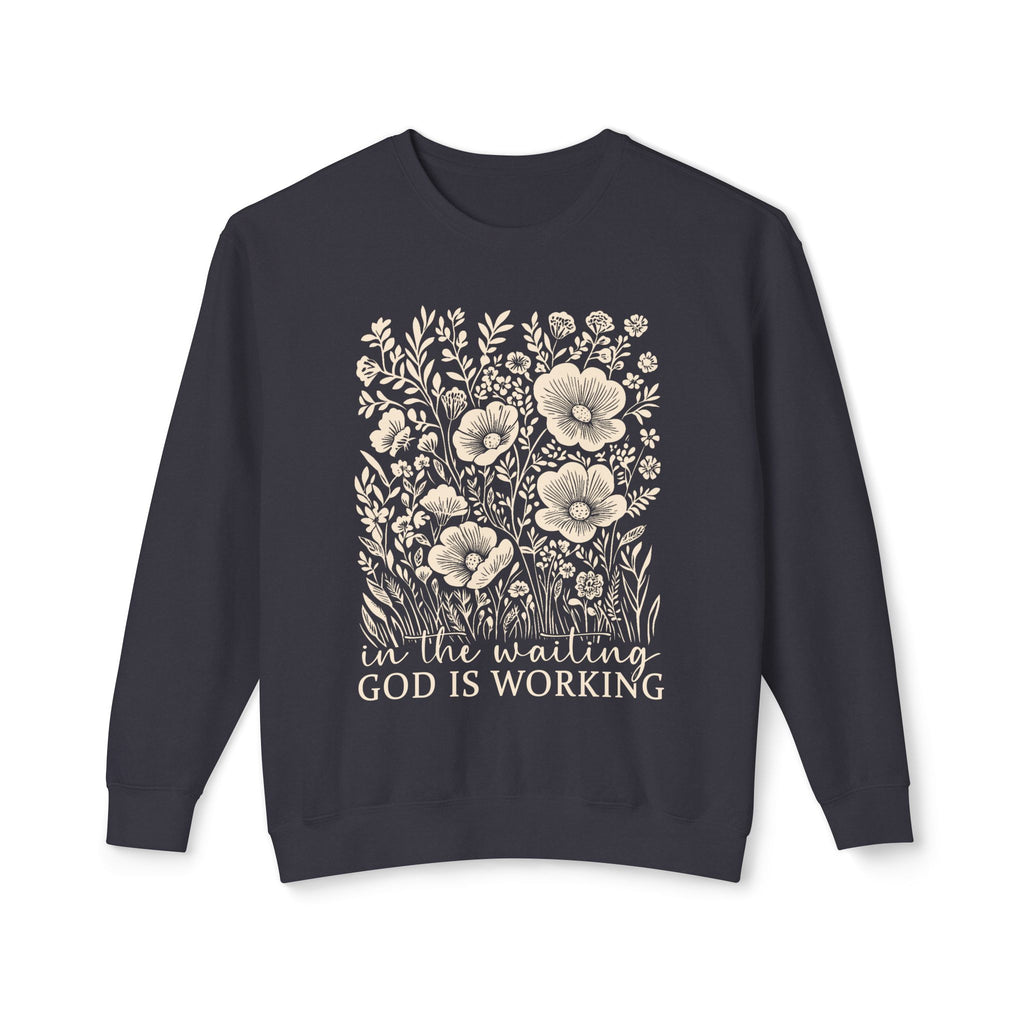 “In the Waiting God Is Working” Comfort Colors Crewneck Sweatshirt