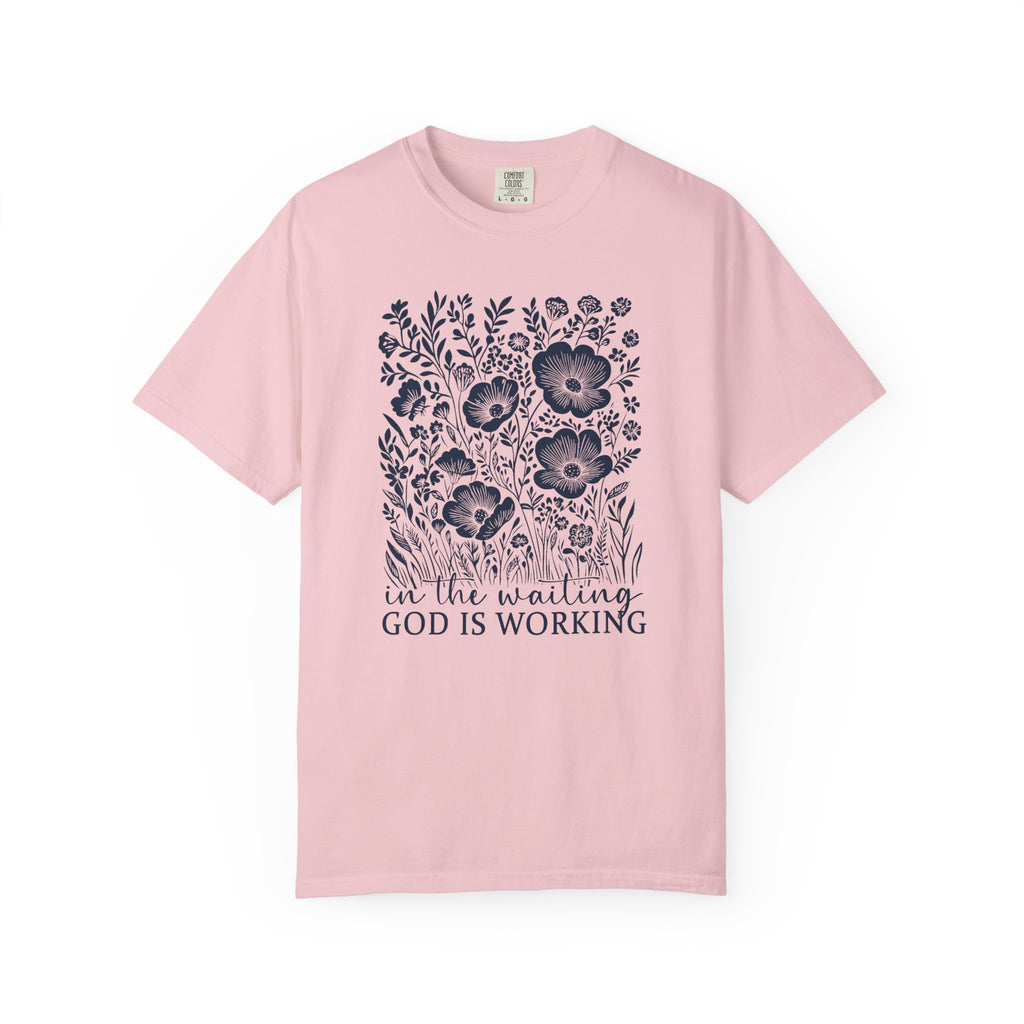 In the Waiting God Is Working Comfort Colors Tee
